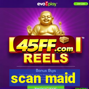 scan maid